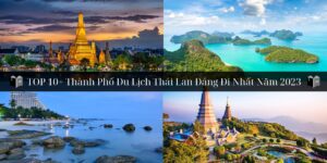 TOP 10+ Thành Phố Du Lịch Thái Lan Đáng Đi Nhất Năm 2023